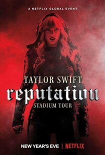 دانلود فیلم Taylor Swift: Reputation Stadium Tour 201820600-1855082044