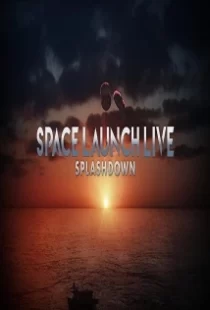 دانلود فیلم Space Launch Live: Splashdown 2020104254-771866333