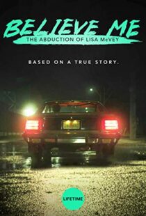 دانلود فیلم Believe Me: The Abduction of Lisa McVey 2018111300-1161054329