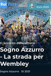 دانلود مستند Azzurri: Road to Wembley 2021115779-245721892