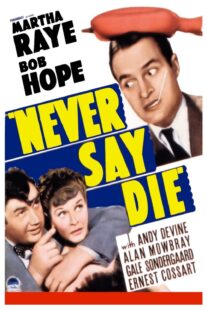 دانلود فیلم Never Say Die 1939416060-1648031296