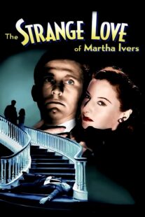 دانلود فیلم The Strange Love of Martha Ivers 1946415486-668686646