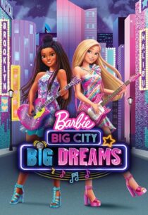 دانلود انیمیشن Barbie: Big City, Big Dreams 2021420931-628085845