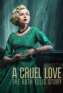 دانلود سریال A Cruel Love: The Ruth Ellis Story425461-1125694760