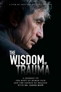 دانلود فیلم The Wisdom of Trauma 2021426038-158419868